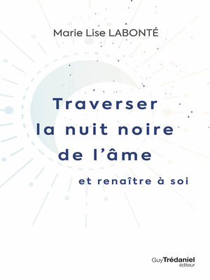 cover image of Traverser la nuit noire de l'âme et renaître à soi